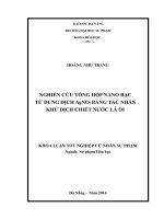 Nghiên cứu tổng hợp nano bạc từ dung dịch agno3 bằng tác nhân khử dịch chiết nước lá bồ ngót và ứng dụng của chúng  
