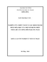 Nghiên cứu chiết tách và xác định thành phần hóa học của một số dịch chiết thân, rễ cây sống đời ở quảng ngãi  