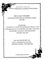 VẬN DỤNG TƯ TƯỞNG HÔ CHÍ MINH VẺ PHONG CÁCH LÃNH ĐẠO, QUẢN LÝ TẠI TRƯỜNG TĨẺU HỌC CAM LINH 1 THÀNH PHỐ CAM RANH- TỈNH KHÁNH HÒA NĂM HỌC 2018- 2019