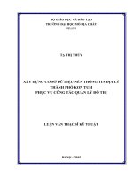 Xây dựng cơ sở dữ liệu nền thông tin địa lý thành phố kon tum phục vụ công tác quản lý đô thị    