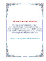 Ứng dụng một số phương pháp dạy học tích cực trong dạy học bài 3 giáo dục quốc phòng 11   bảo vệ chủ quyền lãnh thổ và biên giới quốc gia 