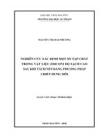 Luận văn thạc sĩ nghiên cứu xác định một số tạp chất trong vật liệu zirconi độ sạch cao sau khi tách nền 