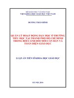 QUẢN LÝ HOẠT ĐỘNG DẠY HỌC Ở TRƯỜNG TIỂU HỌC TẠI TP HỒ CHÍ MINH TRONG BỐI CẢNH ĐỔI MỚI CĂN BẢN VÀ TOÀN DIỆN GIÁO DỤC LUẬN ÁN TIẾN SĨ