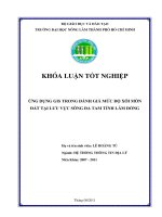 KHÓA LUẬN TỐT NGHIỆP ỨNG DỤNG GIS TRONG ĐÁNH GIÁ MỨC ĐỘ XÓI MÒN ĐẤT TẠI LƯU VỰC SÔNG ĐA TAM TỈNH LÂM ĐỒNG