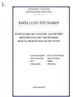 KHÓA LUẬN TỐT NGHIỆP ĐÁNH GIÁ HIỆU QUẢ CHĂM SÓC TẠI CHỖ TRÊN BỆNH NHÂN UNG THƯ VÒM MŨI HỌNG ĐƯỢC XẠ TRỊ BẰNG MÁY GIA TỐC TUYẾN