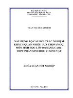 Xây dựng bộ câu hỏi trắc nghiệm khách quan nhiều lựa chon (mcq) môn sinh học lớp 10 (nâng cao) – thpt phần sinh học vi sinh vật  