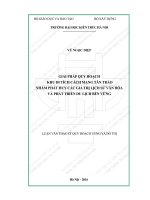 Tóm tắt Luận văn Thạc sĩ Quy hoạch vùng và đô thị: Giải pháp quy hoạch khu di tích Cách Mạng Tân Trào nhằm phát huy các giá trị lịch sử văn hóa và phát triển du lịch bền vững