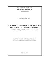 Luận văn Thạc sĩ Quản lý kinh tế: Các nhân tố ảnh hưởng tới sự lựa chọn dịch vụ của khách hàng cá nhân của Agribank tại thành phố Nam Định