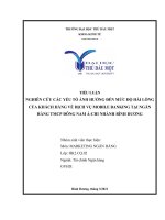 TIỂU LUẬN NGHIÊN CỨU CÁC YẾU TỐ ẢNH HƯỞNG ĐẾN MỨC ĐỘ HÀI LÒNG CỦA KHÁCH HÀNG VỀ DỊCH VỤ MOBILE BANKING TẠI NGÂN HÀNG TMCP ĐÔNG NAM Á CHI NHÁNH BÌNH DƯƠNG