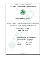 Đánh giá kết quả cấp giấy chứng nhận quyền sử dụng đất trên địa bàn huyện thanh oai, TP  hà nội (khóa luận   quản lý đất đai và phát triển nông thôn) 