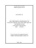 Luận văn thạc sĩ phát triển dịch vụ smartbanking tại ngân hàng TMCP đầu tư và phát triển việt nam   chi nhánh cầu giấy​ 