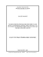 Vận dụng phương pháp dạy học phát hiện và giải quyết vấn đề khi dạy chương sóng ánh sáng vật lý 12 nâng cao nhằm phát triển năng lực sáng tạo cho học sinh THPT chuyên​ 