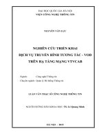Luận văn Thạc sĩ Công nghệ thông tin: Nghiên cứu triển khai dịch vụ truyền hình tương tác - VOD trên hạ tầng mạng VTVcab