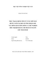 Thực trạng bệnh viêm tử cung trên đàn bò sữa nuôi tại một số tỉnh thuộc khu vực đồng bằng sông hồng và thử nghiệm điều trị bệnh bằng chế phẩm có nguồn ngốc thảo dược luận văn thạc sĩ nông nghiệp 