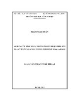 Luận văn thạc sĩ nghiên cứu tính toán, thiết kế hoàn thiện máy bón phân viên nén lấp sâu tương thích với máy sạ hàng 