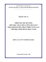 (Luận văn thạc sĩ) thiết kế chủ đề stem đèn học thay đổi cường độ ánh sáng theo định hướng phát triển năng lực cho học sinh trung học cơ sở​ 