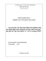 (Sáng kiến kinh nghiệm) tổ chức hoạt động trải nghiệm sáng tạo nhằm phát triển năng lực cho học sinh trong dạy học lịch sử việt nam (thế kỉ  x   XV) ở trường THPT 