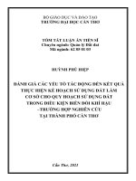 Đánh giá các yếu tố tác động đến kết quả thực hiện kế hoạch sử dụng đất làm cơ sở cho quy hoạch sử dụng đất trong điều kiện biến đổi khí hậu – trường hợp nghiên cứu tại thành phố cần thơ TT TIENG ANH 