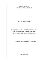 Quản lý giáo dục nếp sống văn hóa cho học sinh ở các trường tiểu học quận thanh khê thành phố đà nẵng    