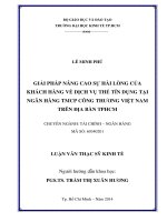 Luận văn Thạc sĩ Tài chính ngân hàng: Giải pháp nâng cao sự hài lòng của khách hàng về dịch vụ thẻ tín dụng tại Ngân hàng TMCP Công Thương Việt Nam trên địa bàn TP.HCM
