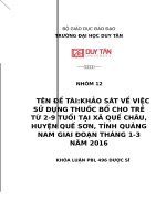KHẢO SÁT VỀ VIỆCSỬ DỤNG THUỐC BỔ CHO TRẺTỪ 2-9 TUỔI TẠI XÃ QUẾ CHÂU,HUYỆN QUẾ SƠN, TỈNH QUẢNGNAM GIAI ĐOẠN THÁNG 1-3NĂM 2016