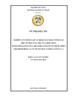 Nghiên cứu phân lập và khảo sát hoạt tính gây độc tế bào ung thư của hợp chất tetratriacontanyl hexadecanoate từ dịch chiết chloroform lá cây đu đủ đực carica papaya l 