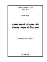 Luận văn Thạc sĩ Luật học: Kỹ năng hòa giải các tranh chấp về quyền sử dụng đất ở Việt Nam