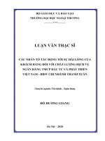 CÁC NHÂN TỐ TÁC ĐỘNG TỚI SỰ HÀI LÒNG CỦA KHÁCH HÀNG ĐỐI VỚI CHẤT LƢỢNG DỊCH VỤ NGÂN HÀNG TMCP ĐẦU TƢ VÀ PHÁT TRIỂN VIỆT NAM - BIDV CHI NHÁNH THANH XUÂN