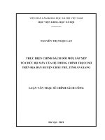 (Luận văn thạc sĩ) thực hiện chính sách đổi mới, sắp xếp bộ máy hệ thống chính trị cơ sở trên địa bàn huyện châu phú, tỉnh an giang 