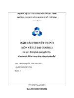 BÁO CÁO THUYẾT TRÌNHMÔN VẬT LÍ ĐẠI CƯƠNG 2Đề tài: Điôt phát quang(LED), ưu nhược điểm trong ứng dụng tương lai