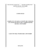 Luận văn thạc sĩ nghiên cứu xây dựng cơ sở dữ liệu tập đoàn cây gỗ bản địa rừng thực nghiệm trường đại học lâm nghiệp 
