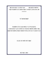 Nghiên cứu giải phẫu và ứng dụng lâm sàng vạt cánh tay ngoài trong điều trị khuyết hổng phần mềm vùng cổ tay và bàn tay 