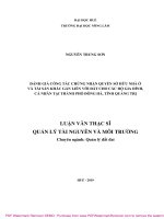 Luận văn Thạc sĩ Quản lý tài nguyên và môi trường: Đánh giá công tác chứng nhận quyền sở hữu nhà ở và tài sản khác gắn liền với đất cho các hộ gia đình, cá nhân tại thành phố Đông