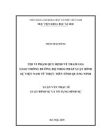 Luận văn thạc sĩ tội vi phạm quy định về tham gia giao thông đường bộ theo pháp luật hình sự việt nam từ thực tiễn 