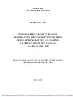 Luận văn Thạc sĩ Quản lý tài nguyên môi trường: Đánh giá thực trạng và đề xuất giải pháp cấp giấy chứng nhận quyền sử dụng đất cho hộ gia đình, cá nhân ở thành phố Đà Nẵng giai