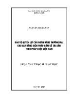 Luận văn thạc sĩ bảo vệ quyền lợi của ngân hàng thương mại cho vay bằng biện pháp cầm cố tài sản theo pháp luật VN 