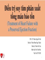 Điều trị suy tim phân xuấttống máu bảo tồn(Treatment of Heart Failure with a Preserved Ejection Fraction) PGS. TS. Phạm Nguyễn Vinh