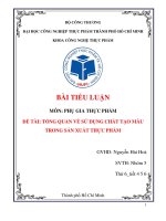 BÀI TIỂU LUẬN môn PHỤ GIA THỰC PHẨM đề tài TỔNG QUAN về sử DỤNG CHẤT tạo màu TRONG sản XUẤT THỰC PHẨM 