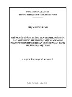 Luận văn Thạc sĩ Kinh tế: Những yếu tố ảnh hưởng đến thanh khoản của những Ngân hàng thương mại Việt Nam và giải pháp cải thiện thanh khoản của các Ngân hàng thương mại Việt Nam