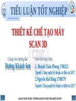 Bài thuyết trình công nghệ kỹ thuật cơ điện tử thiết kế chế tạo máy scan 3d 