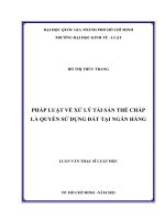 Pháp luật về xử lý tài sản thế chấp là quyền sử dụng đất tại ngân hàng (luận văn thạc sỹ luật)  