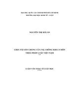 Chia tài sản chung của vợ, chồng khi ly hôn theo pháp luật việt nam (luận văn thạc sỹ luật) 