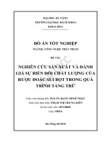 Luận văn thạc sĩ nghiên cứu sản xuất và đánh giá sự biến đổi chất lượng của rượu đoác sủi bọt trong quá trình tàng trữ 
