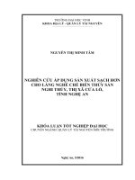 Nghiên cứu áp dụng sản xuất sạch hơn cho làng nghề chế biến thủy sản nghi thủy, thị xã cửa lò, tỉnh nghệ an 