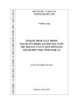 Áp dụng pháp luật trong giải quyết khiếu nại khi nhà nước thu hồi đất của ủy ban nhân dân thành phố vinh, tỉnh nghệ an 