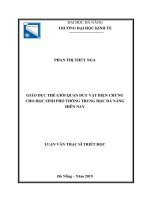 GIÁO DỤC THẾ GIỚI QUAN DUY VẬT BIỆN CHỨNG CHO HỌC SINH PHỔ THÔNG TRUNG HỌC ĐÀ NẴNG HIÊN NAY LUẬN VĂN THẠC SĨ TRIẾT HỌC