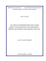 Các nhân tố ảnh hưởng đến chất lượng dịch vụ ngân hàng bán lẻ tại ngân hàng thương mại cổ phần Ngoại thương Việt Nam  Luận văn thạc sĩ tài chính ngân hàng