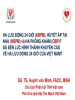 HA LƯU ĐỘNG 24 GIỜ (ABPM), HA TẠI NHÀ (HBPM) và HA PHÒNG KHÁM (OBP)? ĐÃ ĐẾN LÚC HÌNH THÀNH KHUYẾN CÁO VỀ HA LƯU ĐỘNG 24 GIỜ CỦA VIỆT NAM? GS TS Huỳnh văn Minh