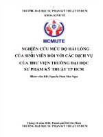 Nghiên cứu mức độ hài lòng của sinh viên đối với các dịch vụ của thư viện trường đại học sư phạm kỹ thuật tp hcm