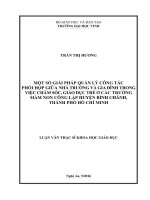 Một số giải pháp quản lí công tác phối hợp giữa nhà trường và gia đình trong việc chăm sóc, giáo dục trẻ ở các trường mầm non công lập huyện bình chánh, thành phố hồ chí minh    